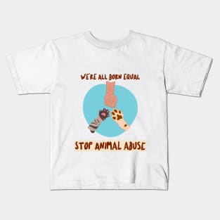 We're all Born Equal- Animal Abuse Kids T-Shirt